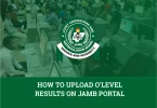 How To Upload O'Level Results On JAMB Portal