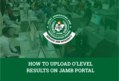 How To Upload O'Level Results On JAMB Portal