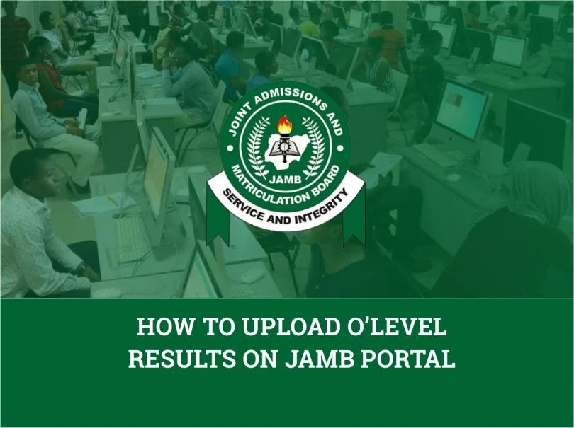 How To Upload O'Level Results On JAMB Portal