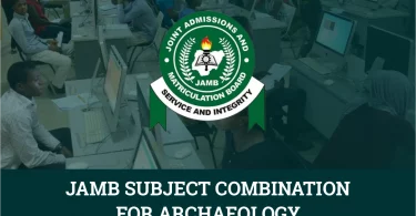 JAMB Subject Combination for Archaeology