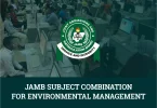 JAMB Subject Combination for Environmental Management