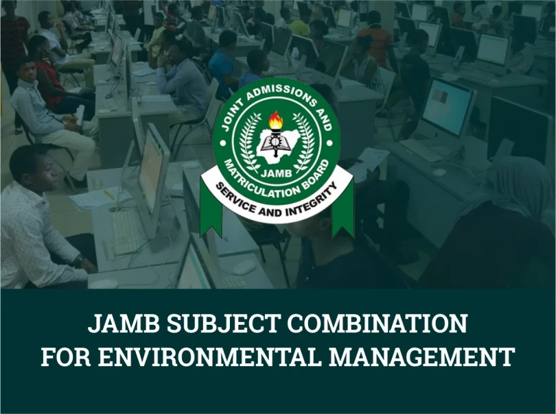 JAMB Subject Combination for Environmental Management
