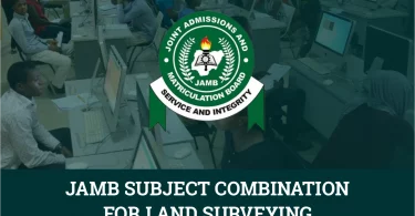 JAMB Subject Combination For Land Surveying