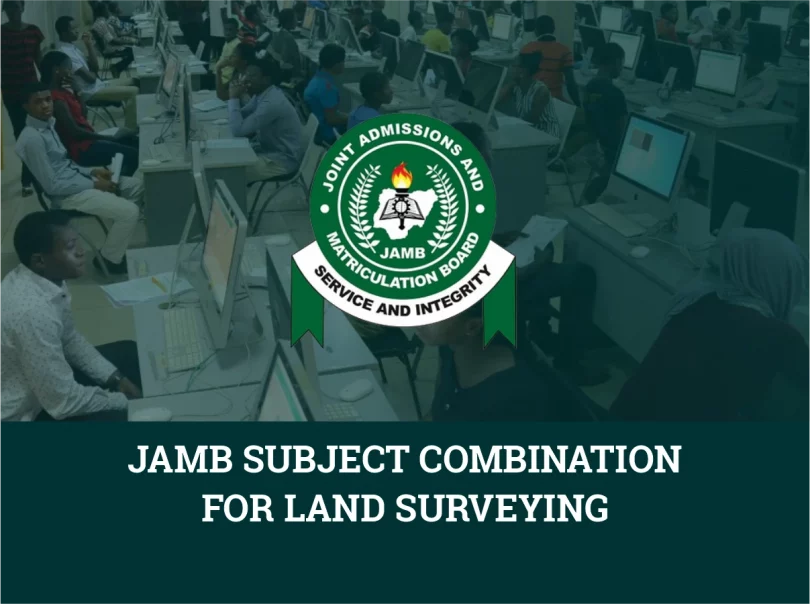 JAMB Subject Combination For Land Surveying