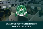 JAMB Subject Combination For Social Work