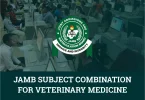 JAMB Subject Combination for Veterinary Medicine
