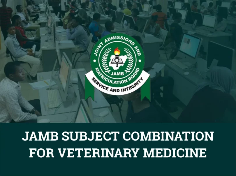 JAMB Subject Combination for Veterinary Medicine