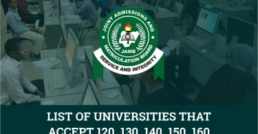 Universities That Accept 120,130,140,150,160 JAMB Cut-Off Mark