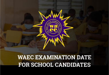 WAEC Examination Date For School Candidates