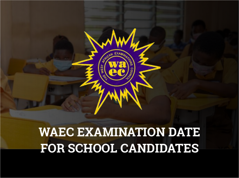 WAEC Examination Date For School Candidates
