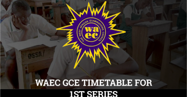 WAEC GCE Timetable for First Series