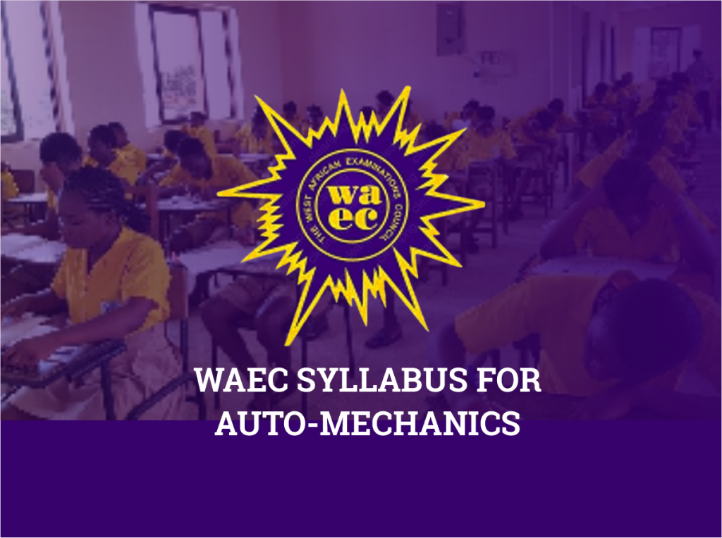 WAEC Syllabus for Auto-Mechanics - Exams Updates