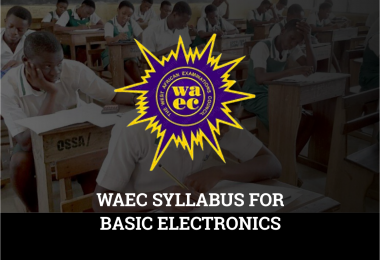 WAEC Syllabus For Basic Electronics