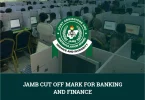 JAMB Cut Off Mark for Banking and Finance
