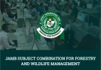 JAMB Subject Combination for Forestry and Wildlife Management