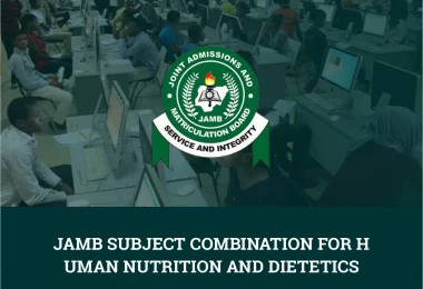 JAMB Subject Combination for Human Nutrition And Dietetics