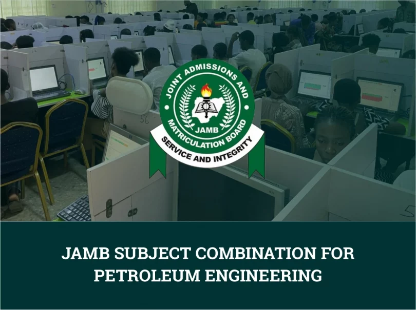 JAMB Subject Combination for Petroleum Engineering