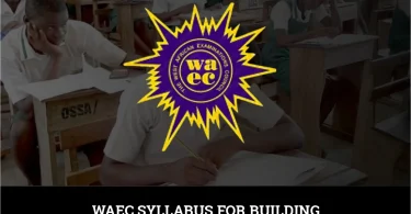 WAEC Syllabus For Building Construction