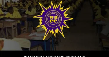 WAEC Syllabus for Food and Nutrition