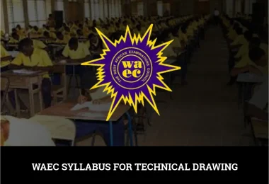 WAEC Syllabus For Technical Drawing