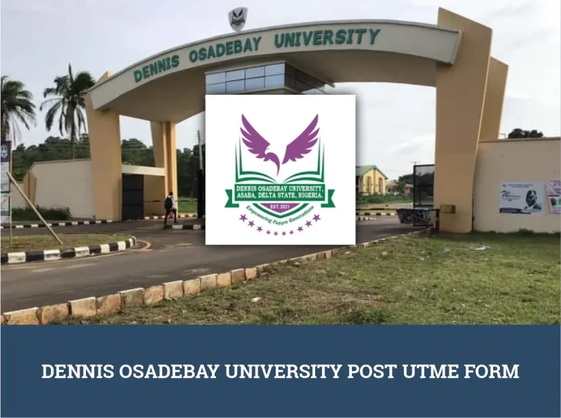 Dennis Osadebay University Post UTME Form