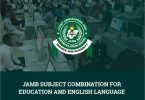 JAMB Subject Combination for Education And English Language