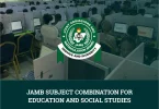 JAMB Subject Combination for Education And Social Studies