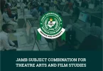 JAMB Subject Combination for Theatre Arts and Film Studies