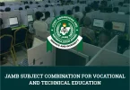 JAMB Subject Combination For Vocational and Technical Education
