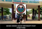 Moses Orshio Adasu University Post UTME Form